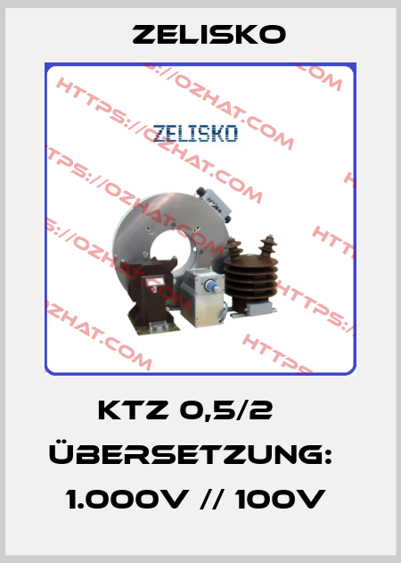 KTZ 0,5/2    Übersetzung:   1.000V // 100V  Zelisko