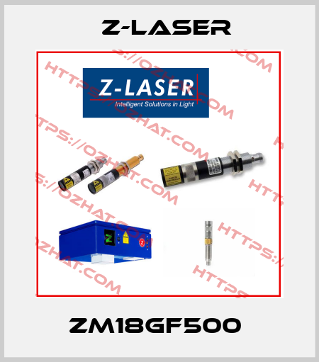 ZM18GF500  Z-LASER