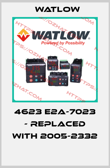 4623 e2a-7023 - replaced with 2005-2332  Watlow