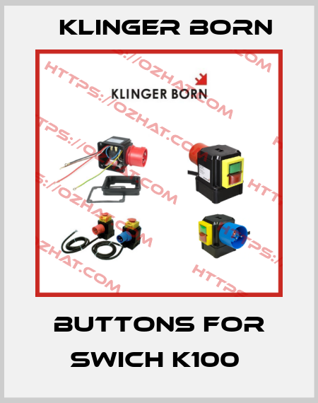 Buttons for swich K100  Klinger Born