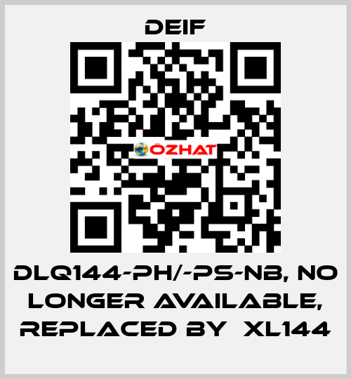 DLQ144-ph/-ps-NB, NO LONGER AVAILABLE, REPLACED BY  XL144 Deif