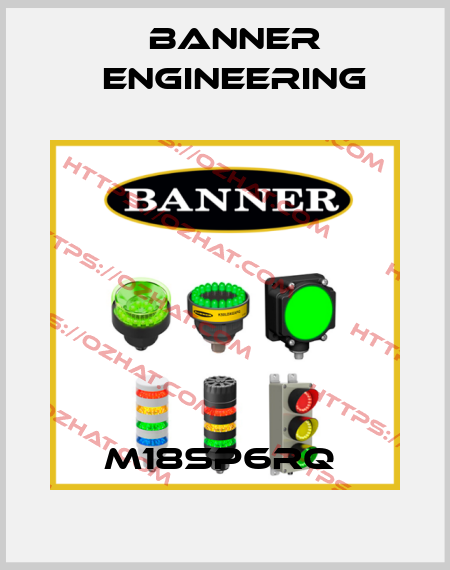M18SP6RQ  Banner Engineering