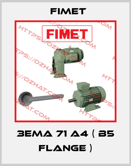 3EMA 71 A4 ( B5 FLANGE ) Fimet