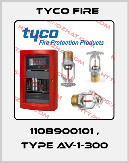 1108900101 , type AV-1-300 Tyco Fire