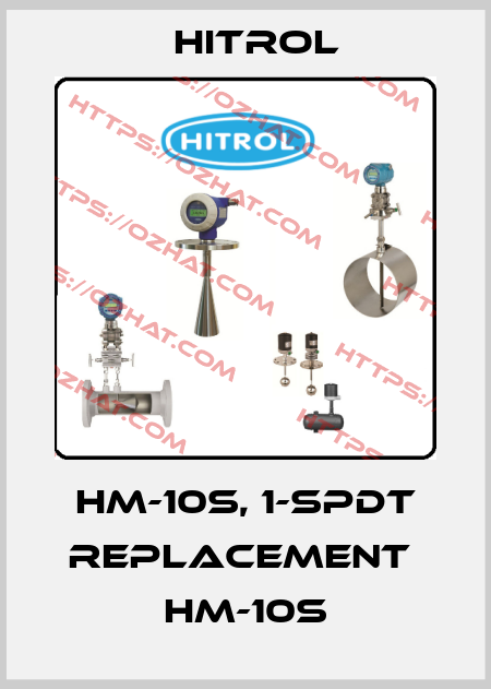 HM-10S, 1-SPDT replacement  HM-10S Hitrol