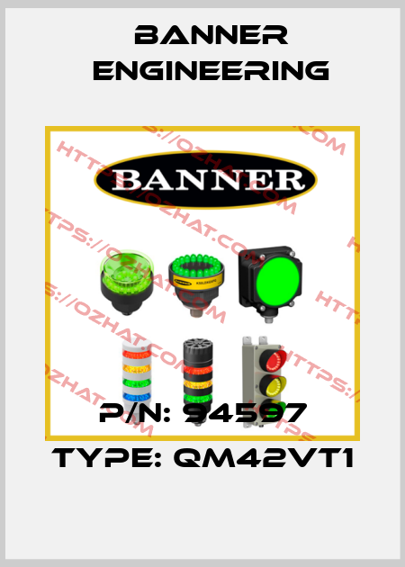 P/N: 94597 Type: QM42VT1 Banner Engineering