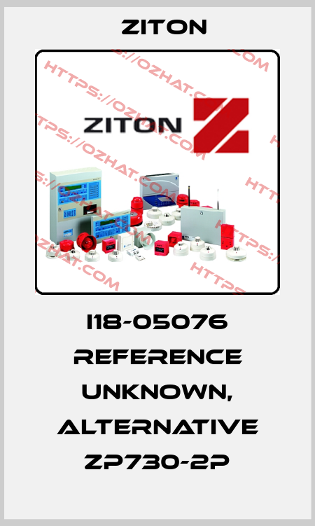 i18-05076 reference unknown, alternative ZP730-2P Ziton