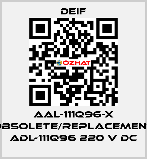 AAL-111Q96-X obsolete/replacement ADL-111Q96 220 V DC Deif