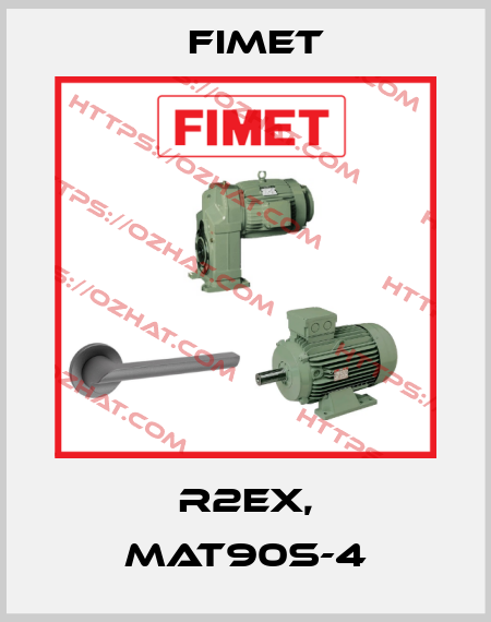 R2EX, MAT90S-4 Fimet