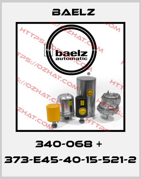 340-068 +  373-E45-40-15-521-2 Baelz