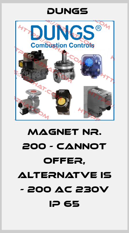 MAGNET NR. 200 - cannot offer, alternatve is - 200 AC 230V IP 65 Dungs