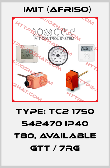 Type: TC2 1750 542470 IP40 T80, available GTT / 7RG IMIT (Afriso)