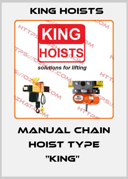 MANUAL CHAIN HOIST TYPE "KING"  King Hoists