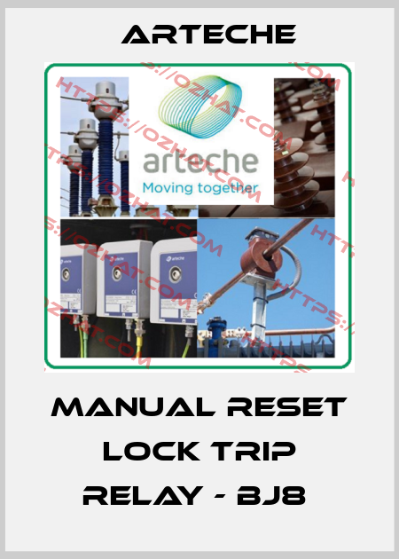 MANUAL RESET LOCK TRIP RELAY - BJ8  Arteche