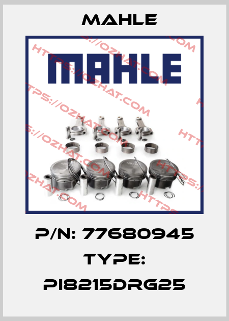 P/N: 77680945 Type: PI8215DRG25 MAHLE