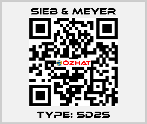Type: SD2S SIEB & MEYER