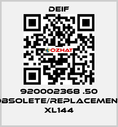 920002368 .50 obsolete/replacement XL144 Deif