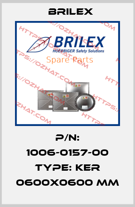 P/N: 1006-0157-00 Type: KER 0600x0600 mm Brilex