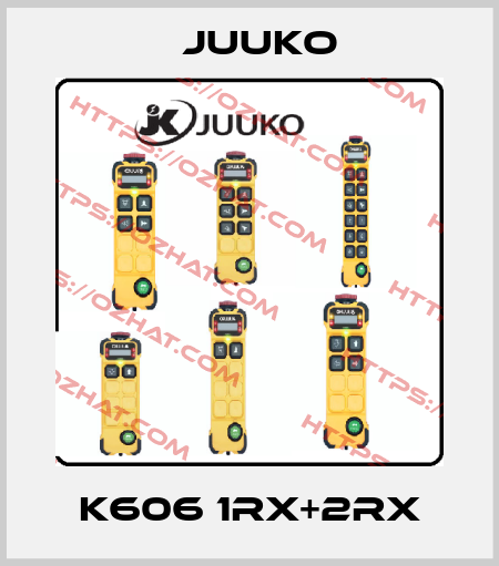 K606 1RX+2RX Juuko