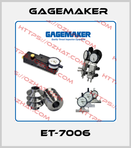 ET-7006 Gagemaker