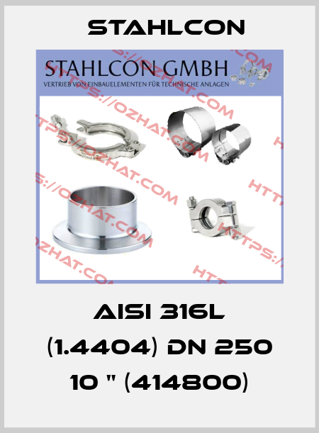 AISI 316L (1.4404) DN 250 10 " (414800) Stahlcon