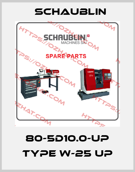 80-5D10.0-UP Type W-25 UP Schaublin