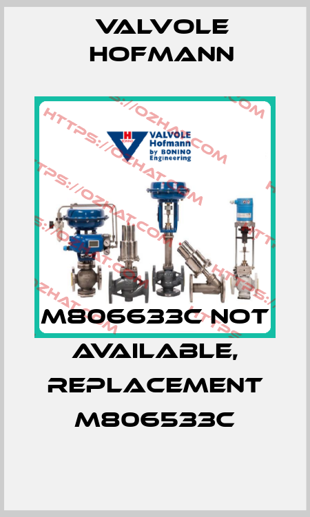 M806633C not available, replacement M806533C Valvole Hofmann