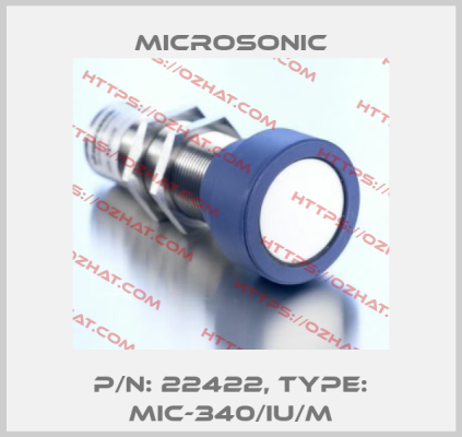 p/n: 22422, Type: mic-340/IU/M Microsonic