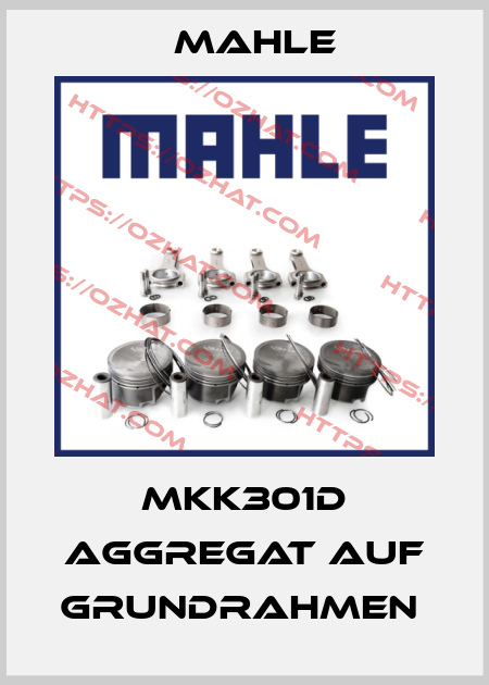MKK301D AGGREGAT AUF GRUNDRAHMEN  MAHLE