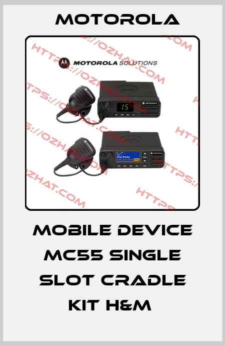 MOBILE DEVICE MC55 SINGLE SLOT CRADLE KIT H&M  Motorola