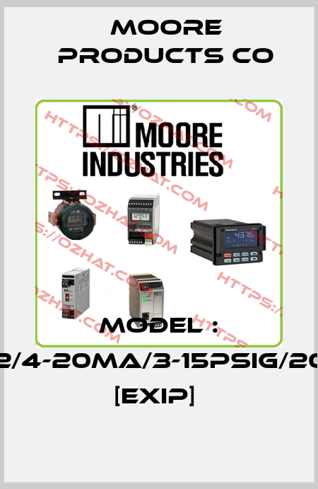MODEL : IPX2/4-20MA/3-15PSIG/20PSI [EXIP]  Moore Products Co