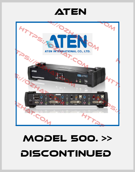 MODEL 500. >> DISCONTINUED  Aten