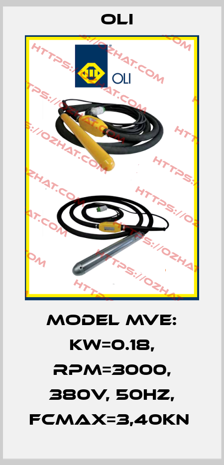 MODEL MVE: KW=0.18, RPM=3000, 380V, 50HZ, FCMAX=3,40KN  Oli