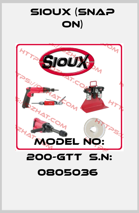 MODEL NO: 200-GTT  S.N: 0805036  Sioux (Snap On)