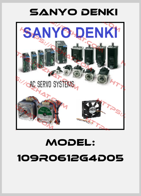 MODEL: 109R0612G4D05  Sanyo Denki