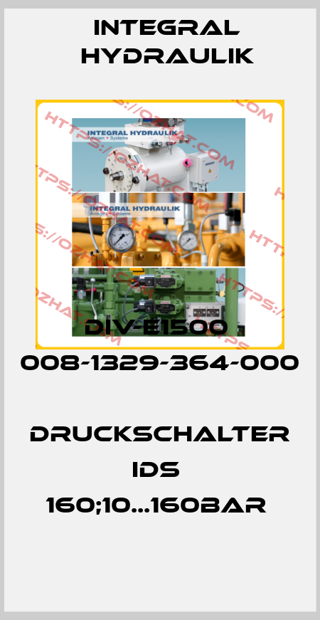 DIV-E1500  008-1329-364-000  Druckschalter IDS  160;10...160bar  INTEGRAL HYDRAULIK