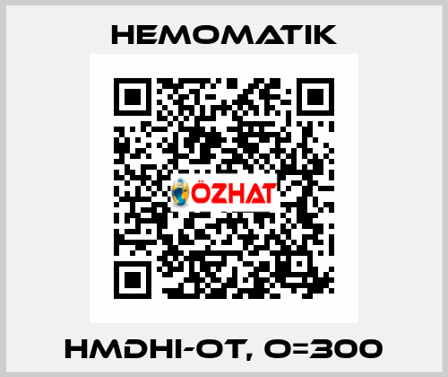 HMDHI-OT, O=300 Hemomatik