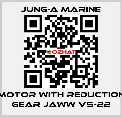 Motor with reduction gear JAWW VS-22 JUNG-A MARINE