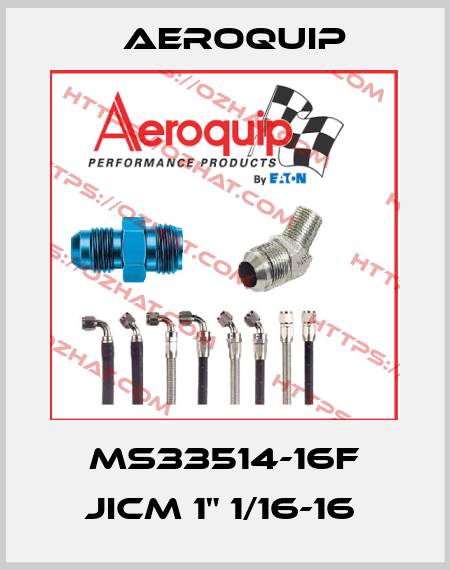 MS33514-16F JICM 1" 1/16-16  Aeroquip