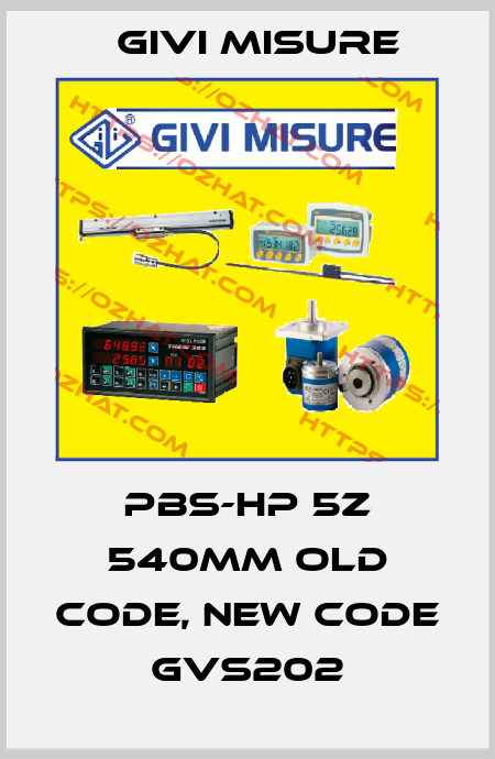 PBS-HP 5Z 540mm old code, new code GVS202 Givi Misure