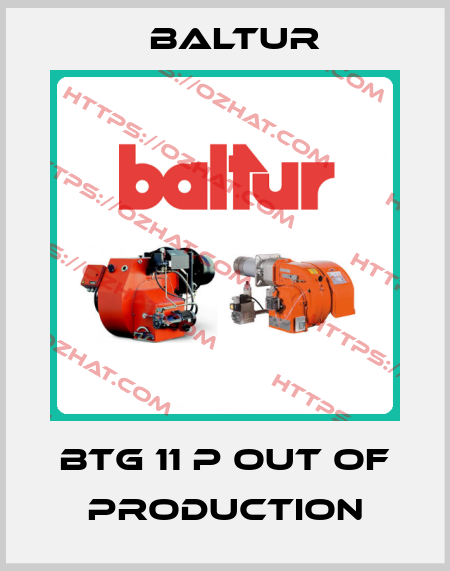 BTG 11 P out of production Baltur