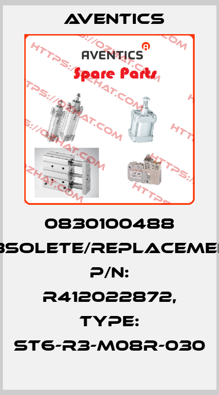 0830100488 obsolete/replacement P/N: R412022872, Type: ST6-R3-M08R-030 Aventics