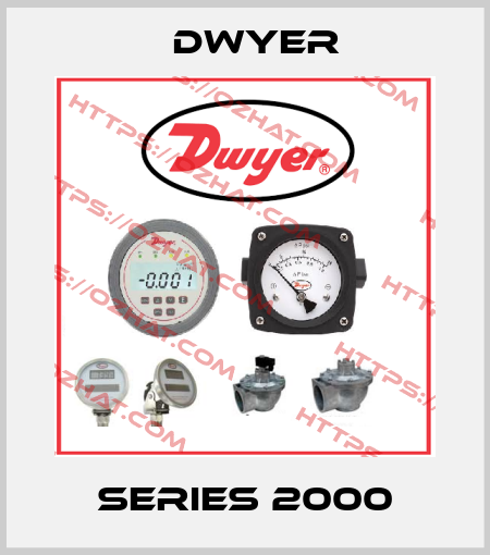 SERIES 2000 Dwyer