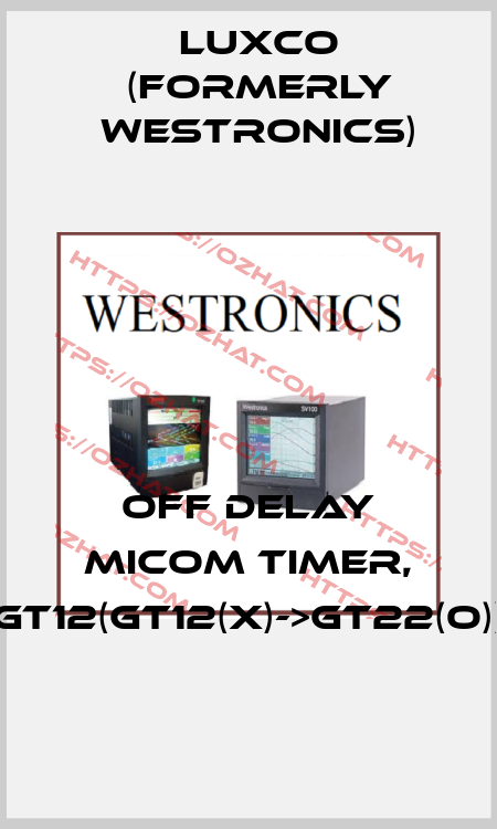 OFF DELAY MICOM TIMER, GT12(GT12(X)->GT22(O)) Luxco (formerly Westronics)