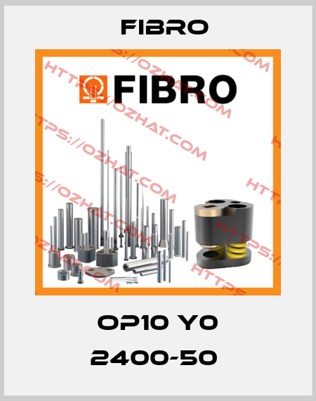 OP10 Y0 2400-50  Fibro