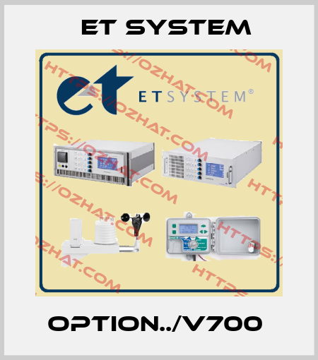 Option../V700  ET System