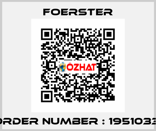 ORDER NUMBER : 1951033  Foerster