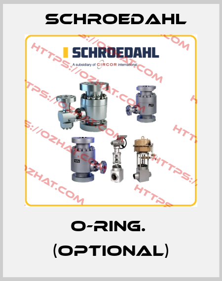 O-RING.  (Optional) Schroedahl