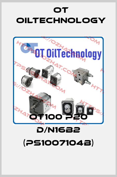 OT100 P20 D/N16B2 (PS1007104B) OT OilTechnology