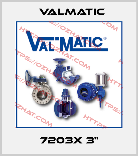7203X 3" Valmatic